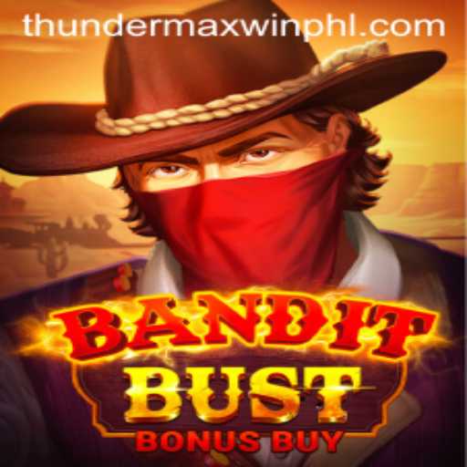 Discover the Thrills of BanditBustBonusBuy Featuring ThunderMaxWin